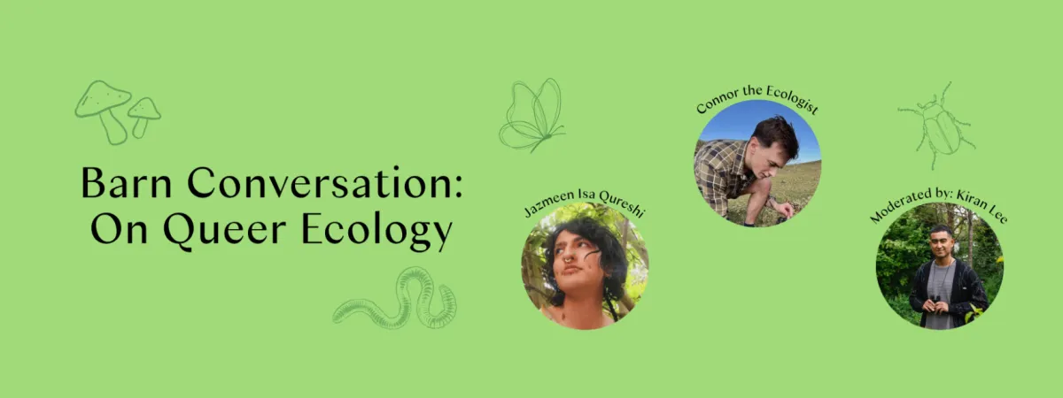 Barn Conversation: On Queer Ecology